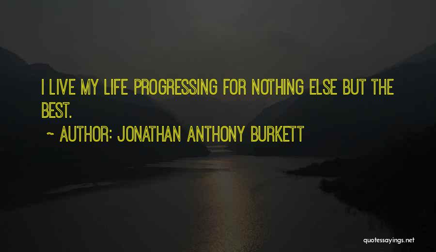 Jonathan Anthony Burkett Quotes 2244422