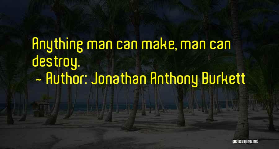 Jonathan Anthony Burkett Quotes 2269500