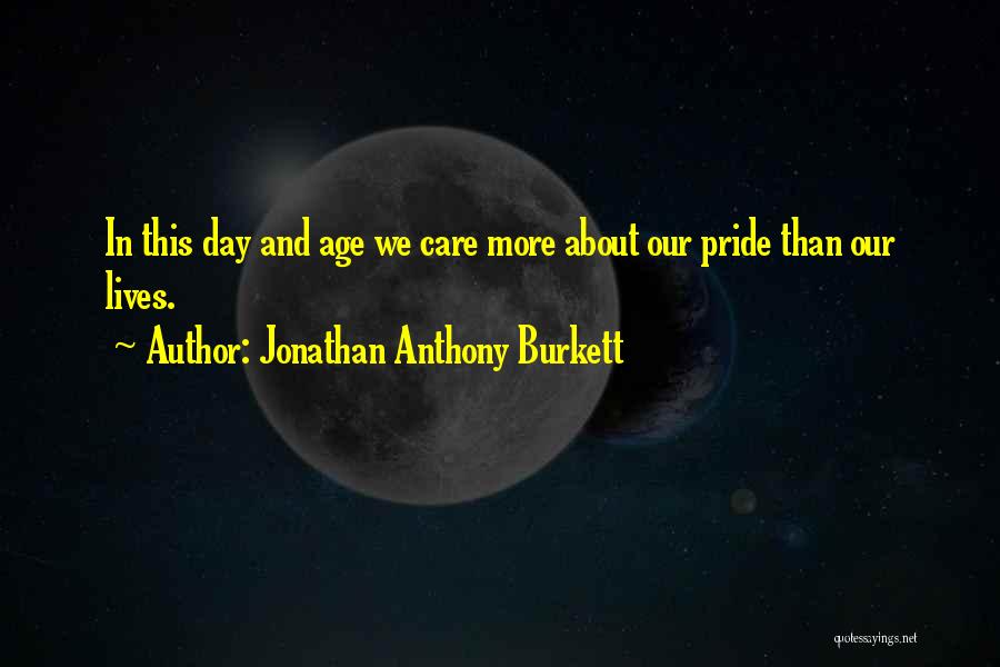 Jonathan Anthony Burkett Quotes 345818