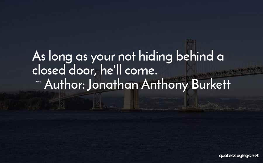 Jonathan Anthony Burkett Quotes 347155