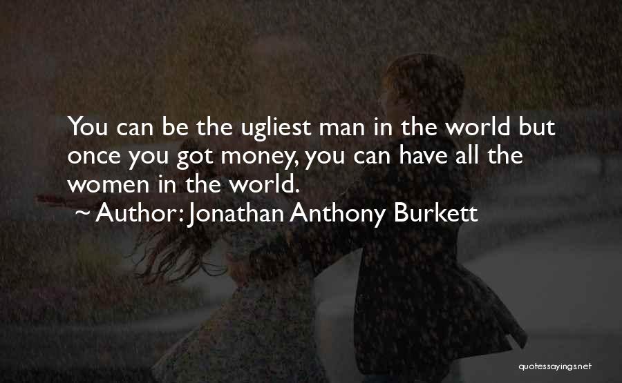 Jonathan Anthony Burkett Quotes 348243