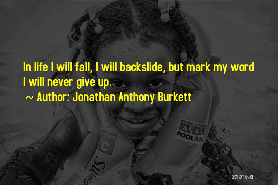 Jonathan Anthony Burkett Quotes 416534