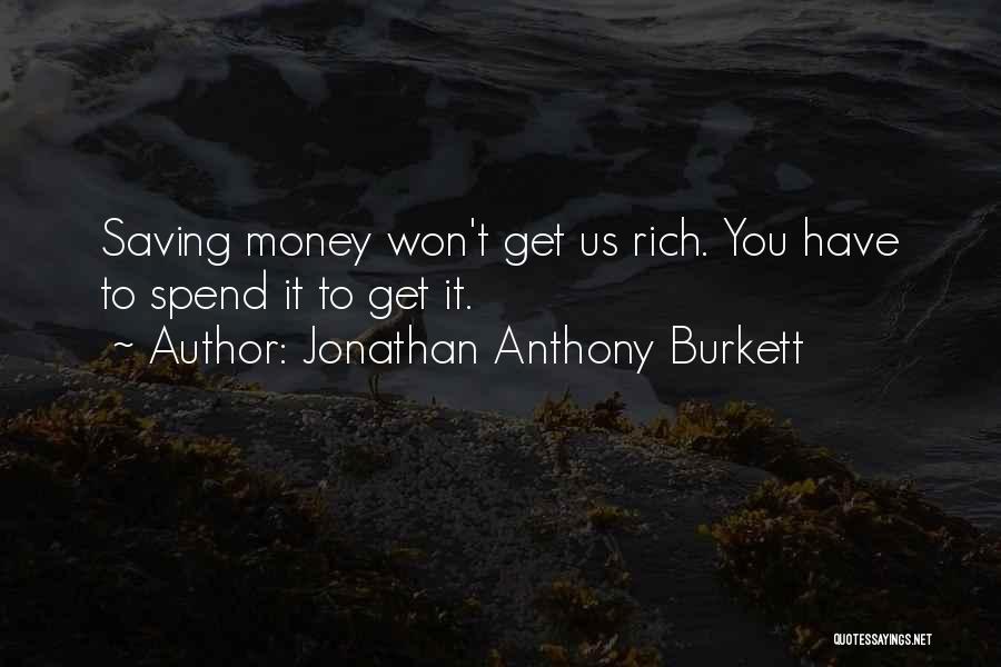 Jonathan Anthony Burkett Quotes 634265
