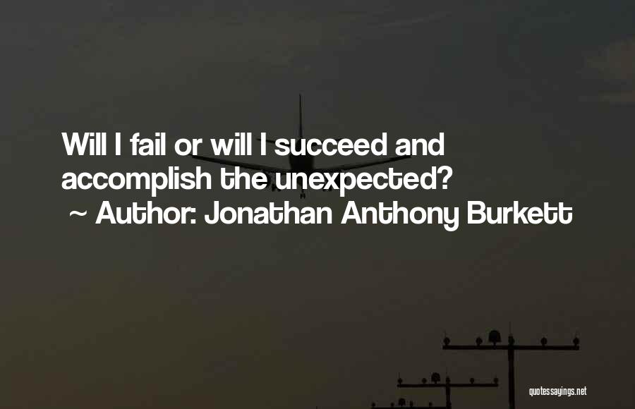 Jonathan Anthony Burkett Quotes 720237