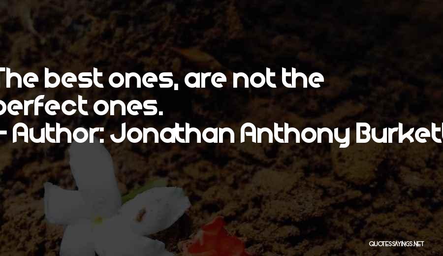 Jonathan Anthony Burkett Quotes 810213