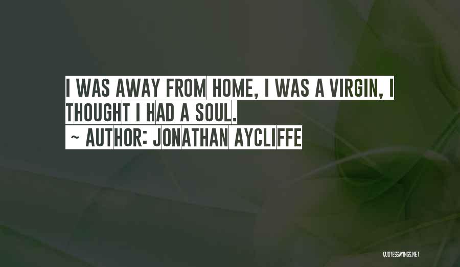 Jonathan Aycliffe Quotes 807691