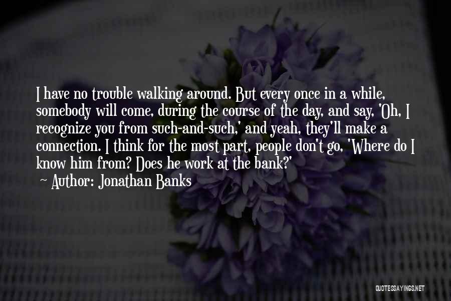 Jonathan Banks Quotes 1250887