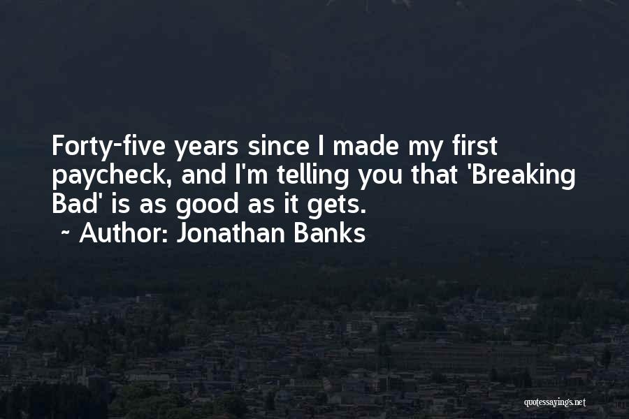 Jonathan Banks Quotes 2042951