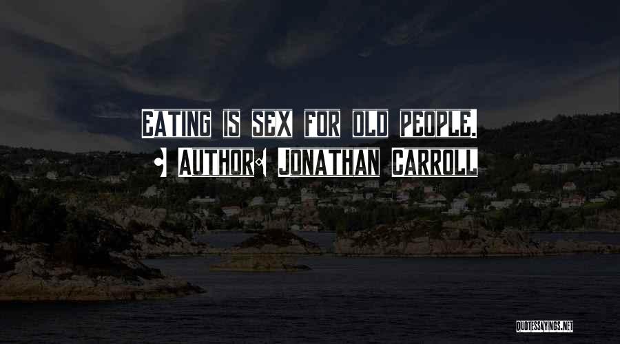 Jonathan Carroll Quotes 1161057