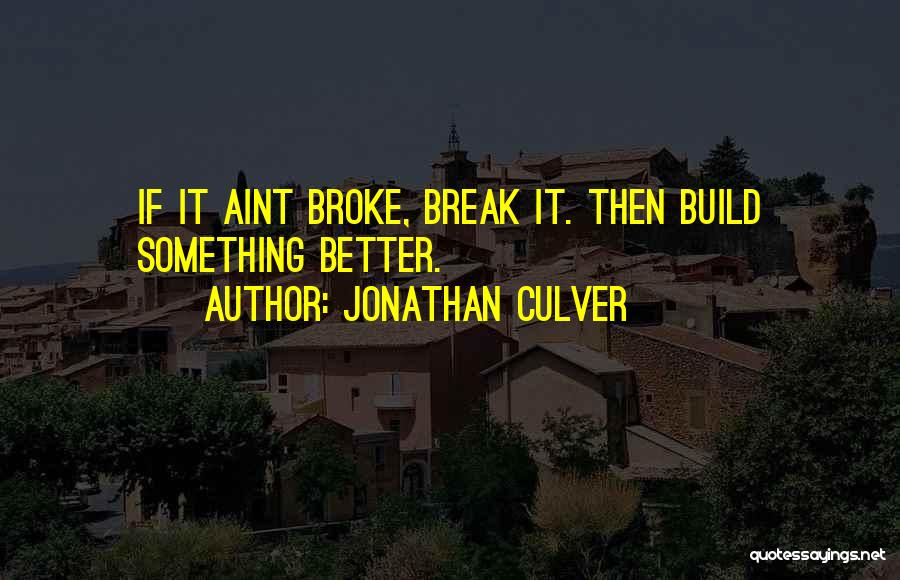 Jonathan Culver Quotes 673445