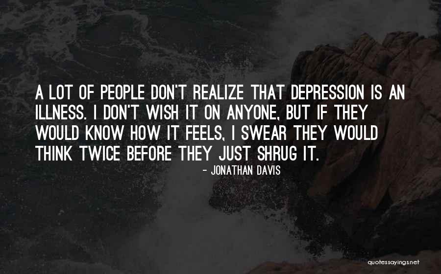 Jonathan Davis Quotes 1421297