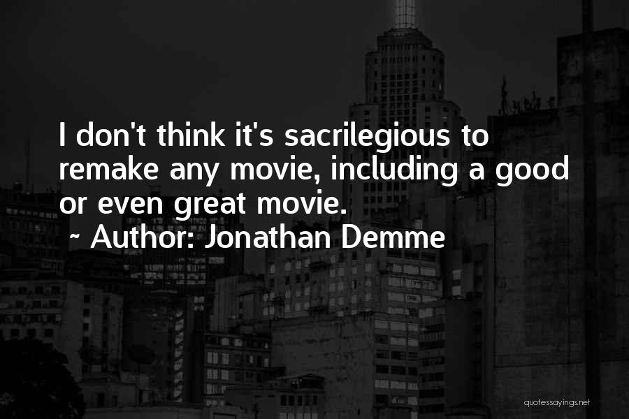 Jonathan Demme Quotes 941296