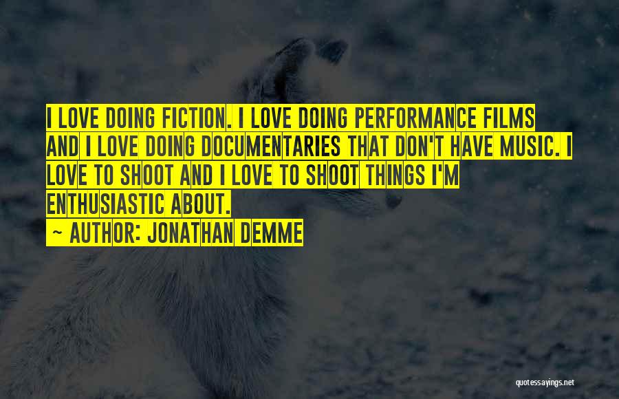 Jonathan Demme Quotes 964473