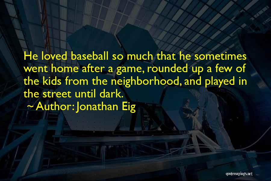 Jonathan Eig Quotes 1458536