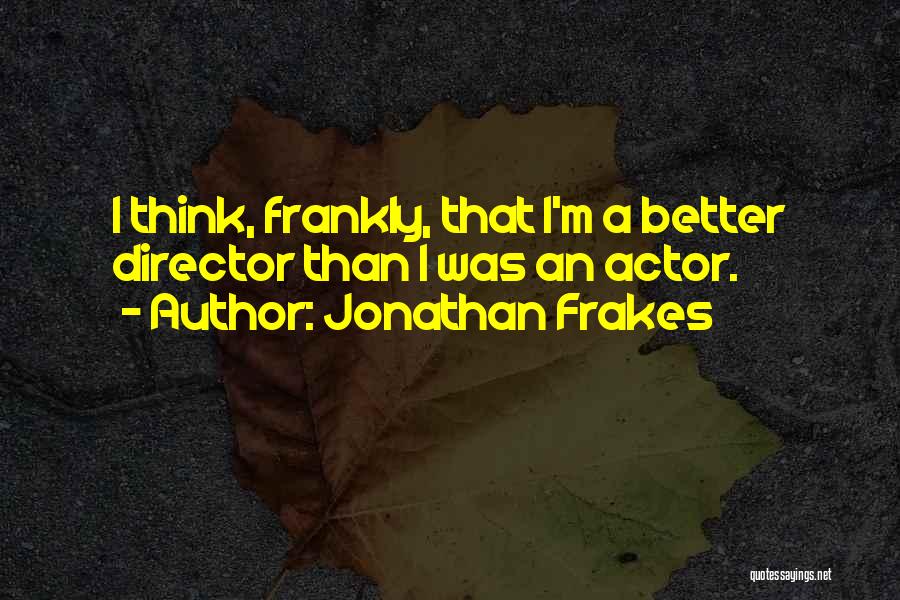 Jonathan Frakes Quotes 2220700