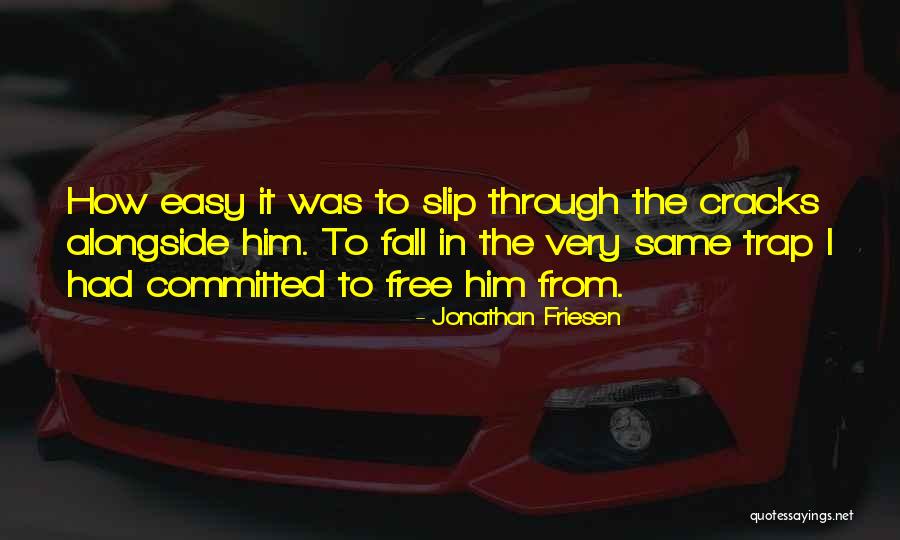 Jonathan Friesen Quotes 1044077