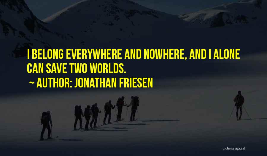 Jonathan Friesen Quotes 721419