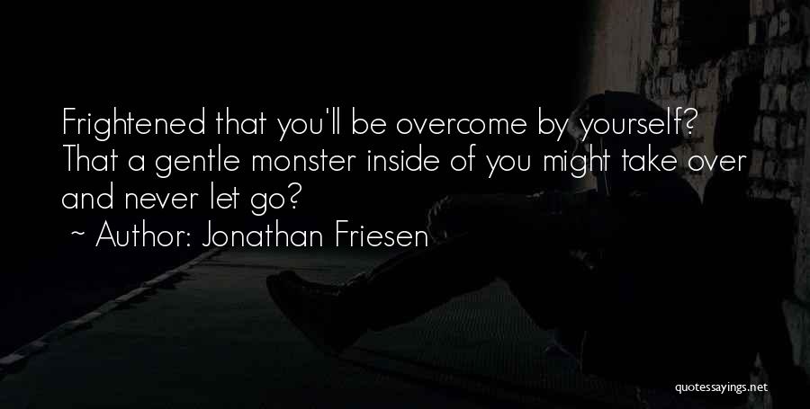 Jonathan Friesen Quotes 930612