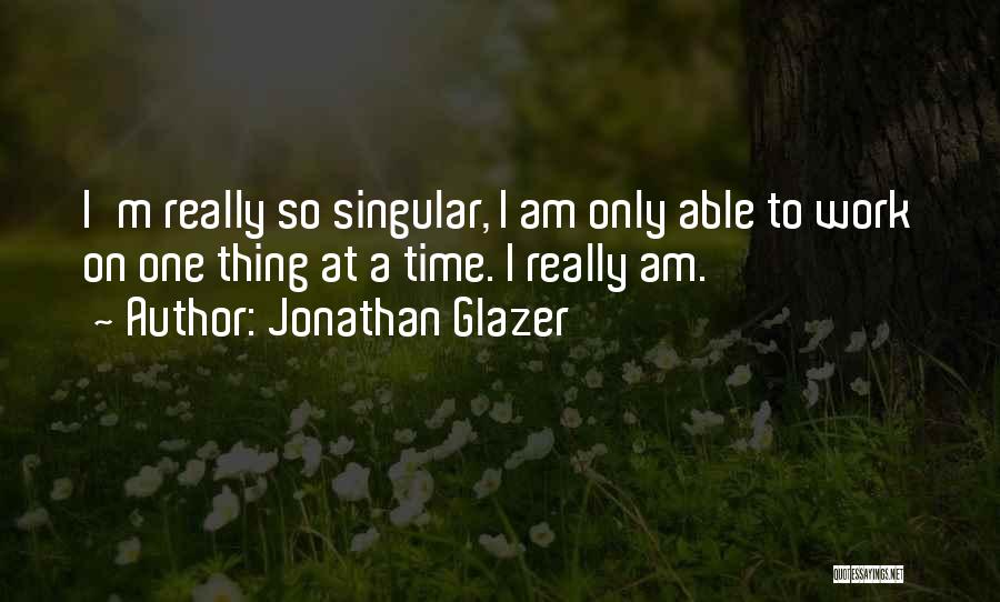 Jonathan Glazer Quotes 1258317