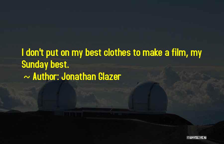 Jonathan Glazer Quotes 733456