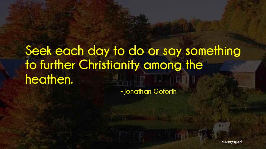 Jonathan Goforth Quotes 1204726