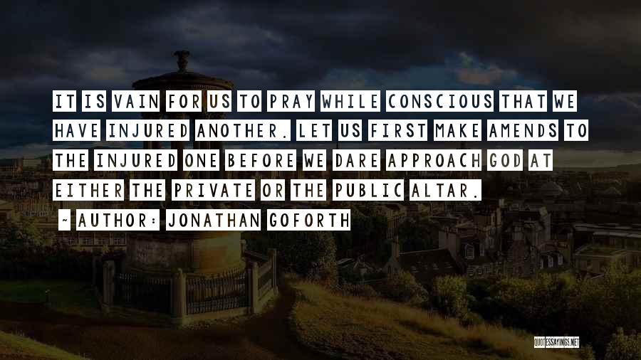 Jonathan Goforth Quotes 1858407