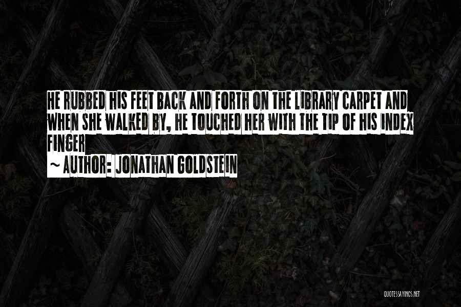 Jonathan Goldstein Quotes 526366