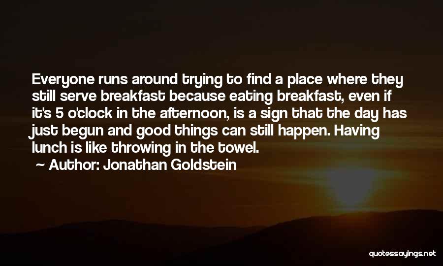 Jonathan Goldstein Quotes 715584