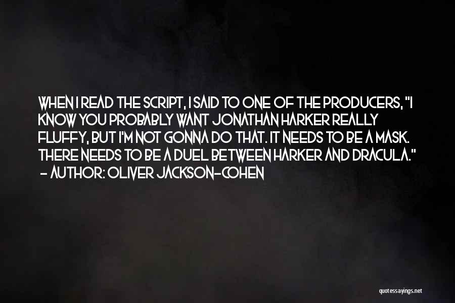 Jonathan Harker Quotes By Oliver Jackson-Cohen