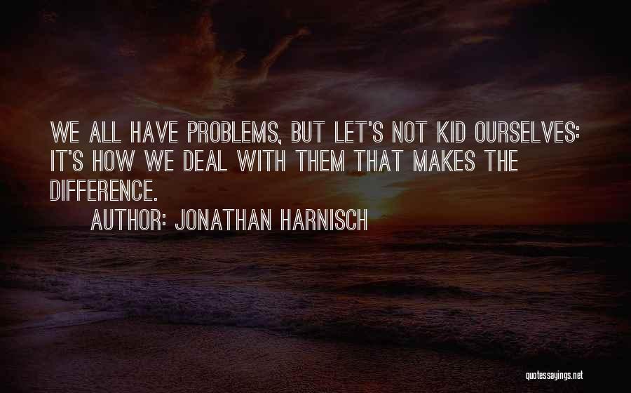 Jonathan Harnisch Quotes 1620339