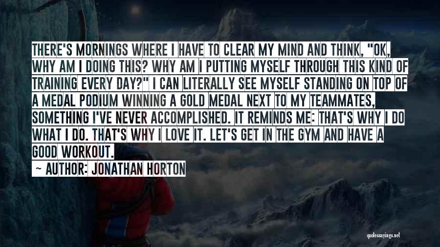 Jonathan Horton Quotes 2114392