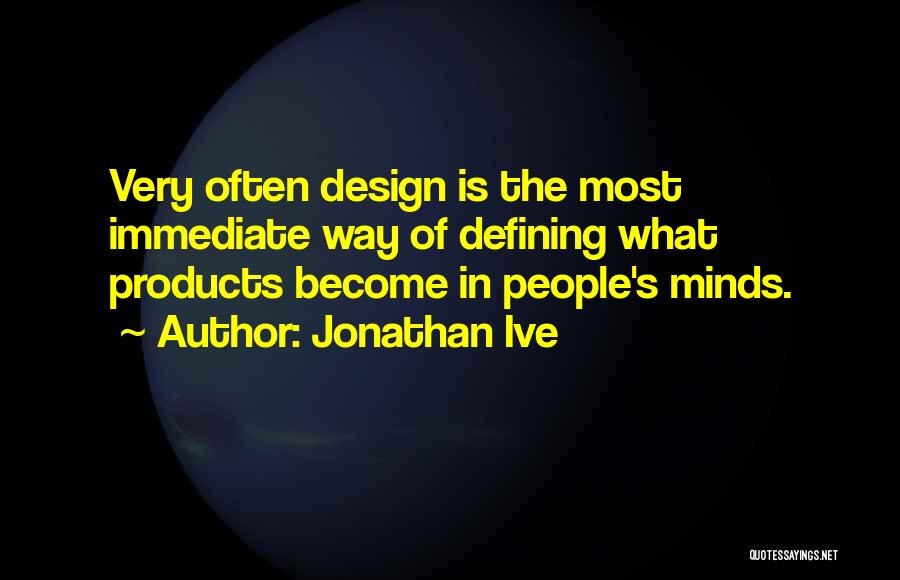 Jonathan Ive Quotes 1108038