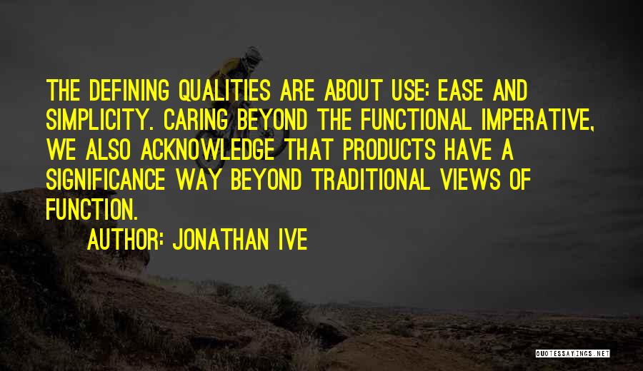 Jonathan Ive Quotes 149072