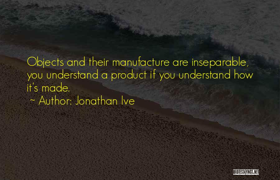 Jonathan Ive Quotes 1503786