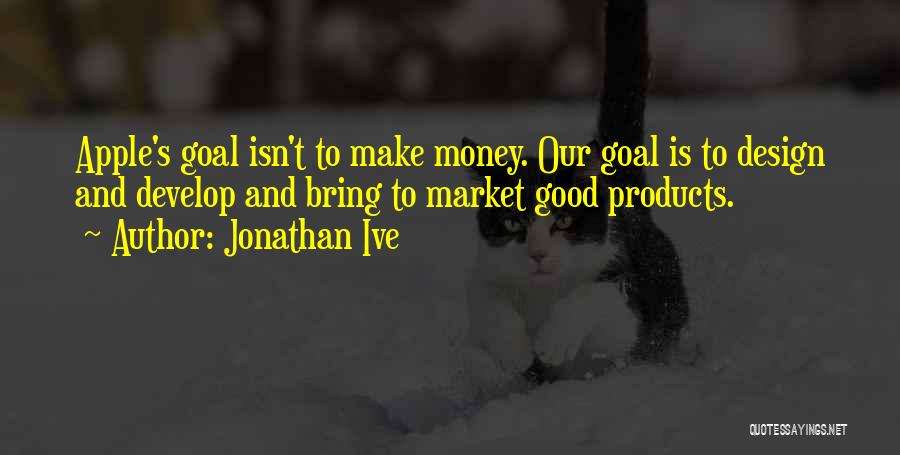 Jonathan Ive Quotes 1648646