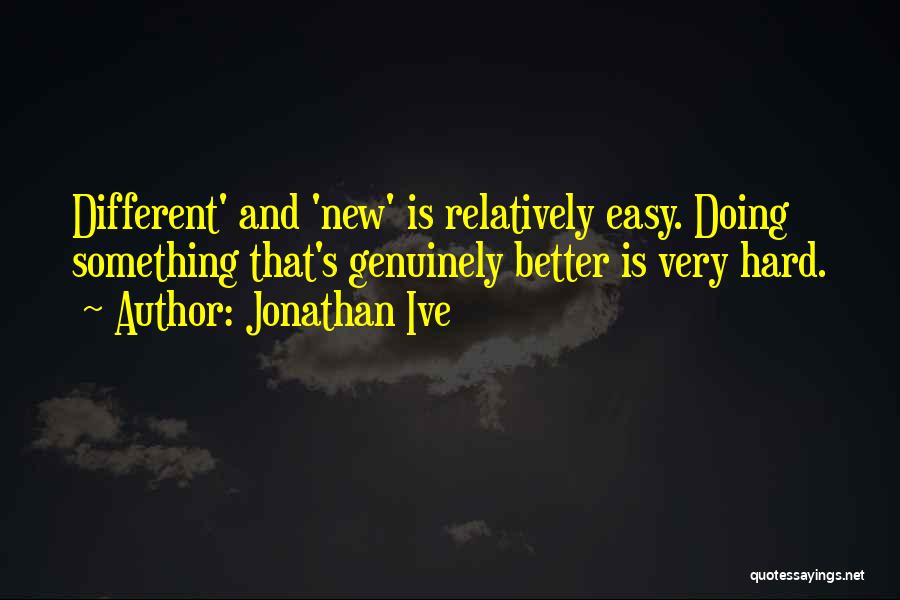 Jonathan Ive Quotes 176662