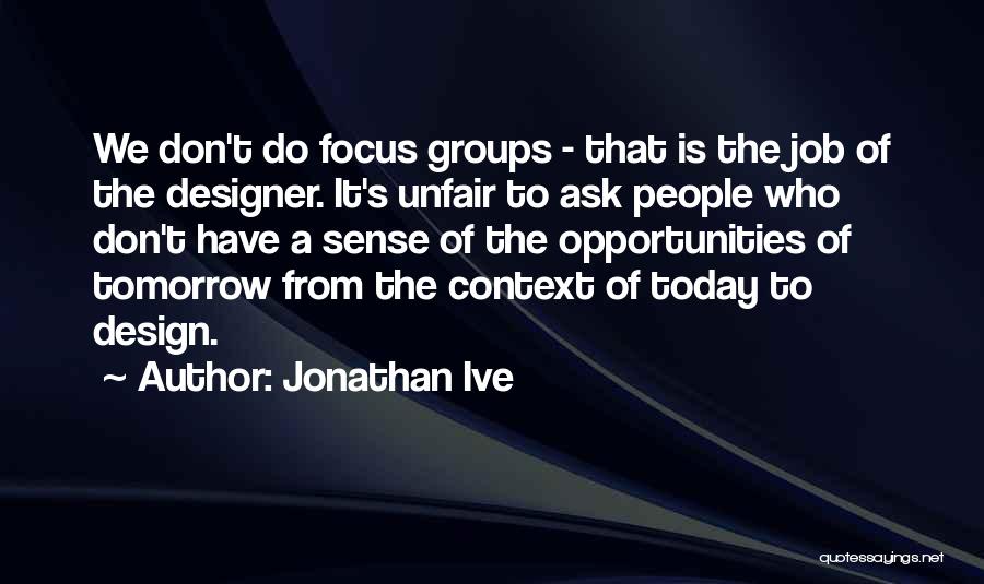 Jonathan Ive Quotes 1843065