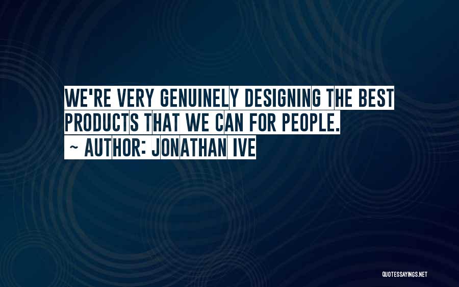 Jonathan Ive Quotes 1877735