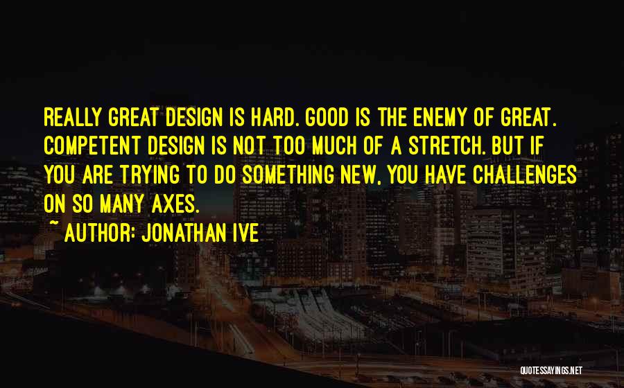 Jonathan Ive Quotes 1929608