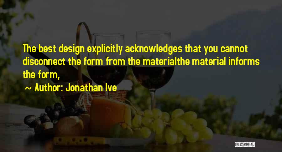 Jonathan Ive Quotes 566542