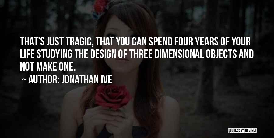 Jonathan Ive Quotes 658661