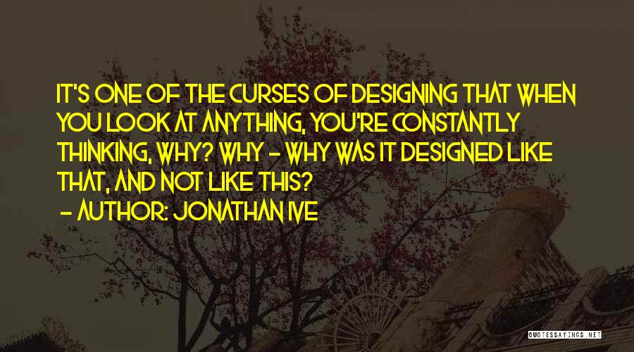 Jonathan Ive Quotes 694834