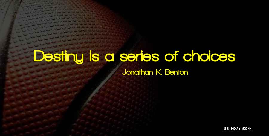 Jonathan K. Benton Quotes 1027769