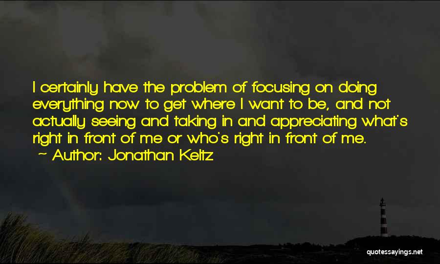 Jonathan Keltz Quotes 1432451