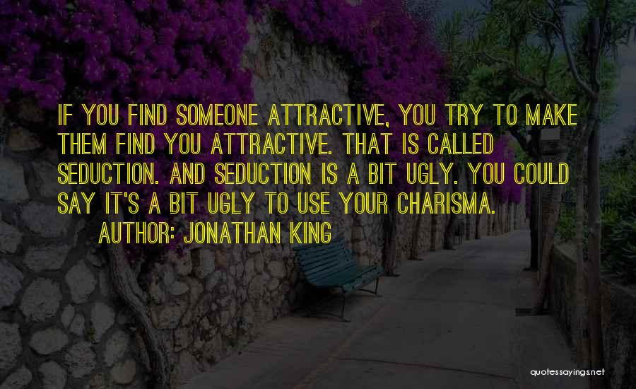 Jonathan King Quotes 1655172