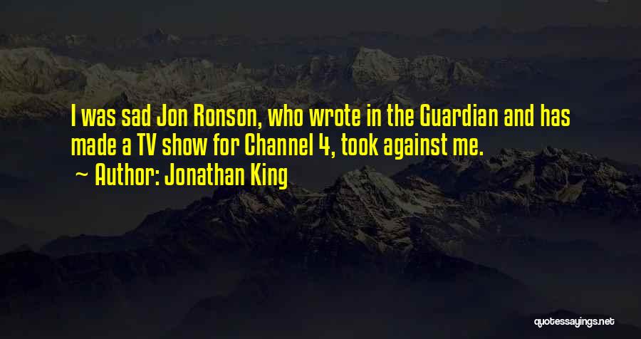 Jonathan King Quotes 2029844