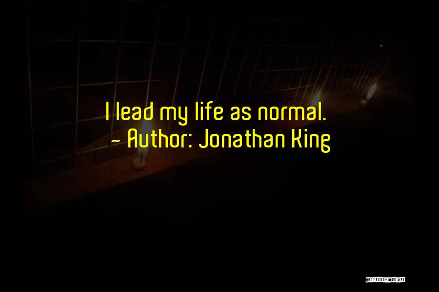 Jonathan King Quotes 785548