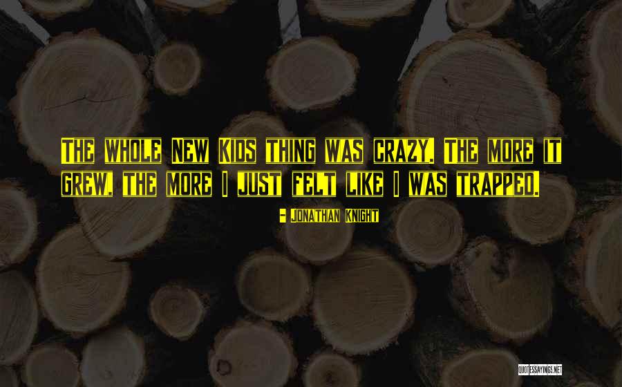 Jonathan Knight Quotes 682370 Jonathan Knight Quotes 682370
