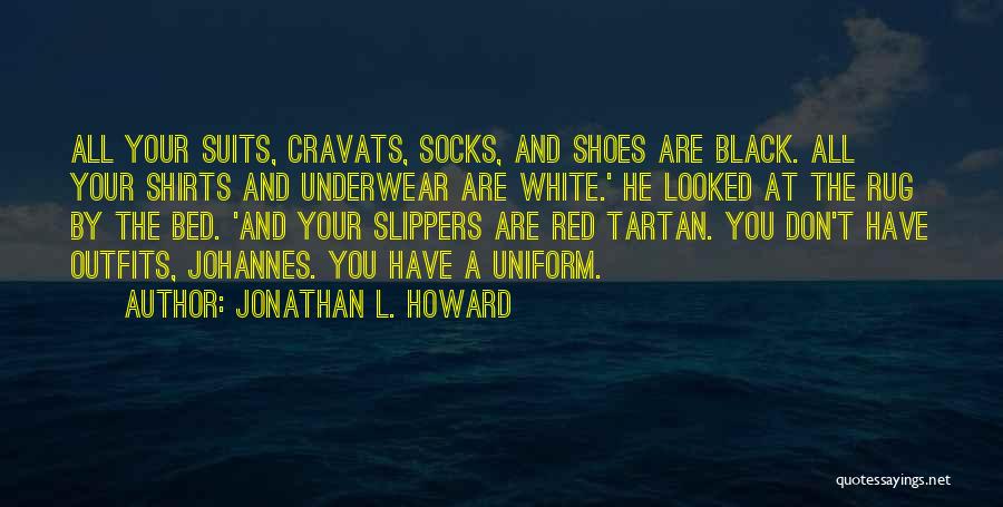 Jonathan L. Howard Quotes 1000675