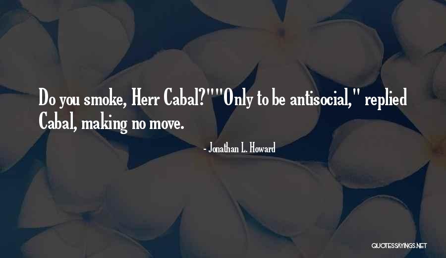 Jonathan L. Howard Quotes 1074770 Jonathan L. Howard Quotes 1074770